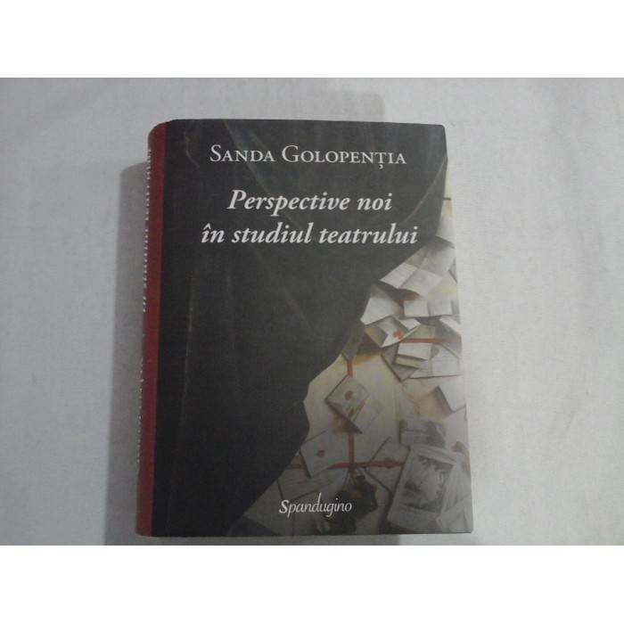 PERSPECTIVE NOI IN STUDIUL TEATRULUI  -  SANDA GOLOPENTIA